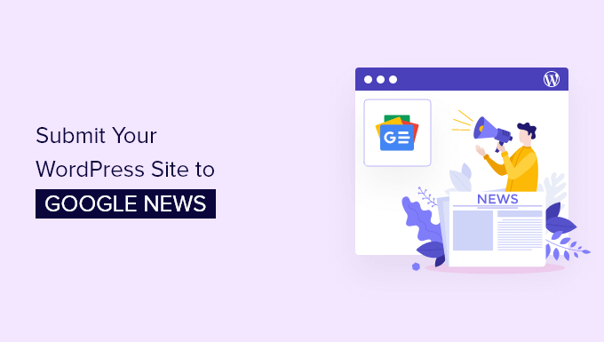 Detailed Tutorial: How to Submit Your WordPress Website to Google News Successfully