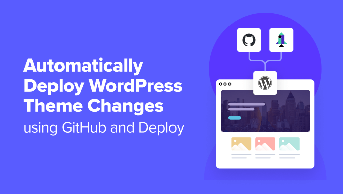 Comment déployer automatiquement les changements de thèmes WordPress en utilisant GitHub et Deploy