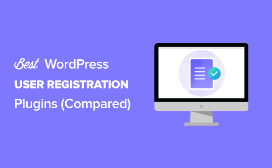 Comparaison des 7 meilleurs plugins WordPress pour l'enregistrement des utilisateurs