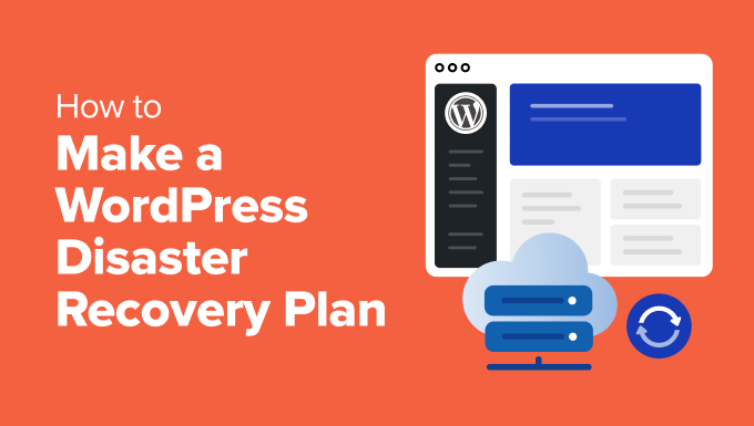 Warum alle Websites einen WordPress-Disaster-Recovery-Plan und seine wichtigsten Schritte benötigen