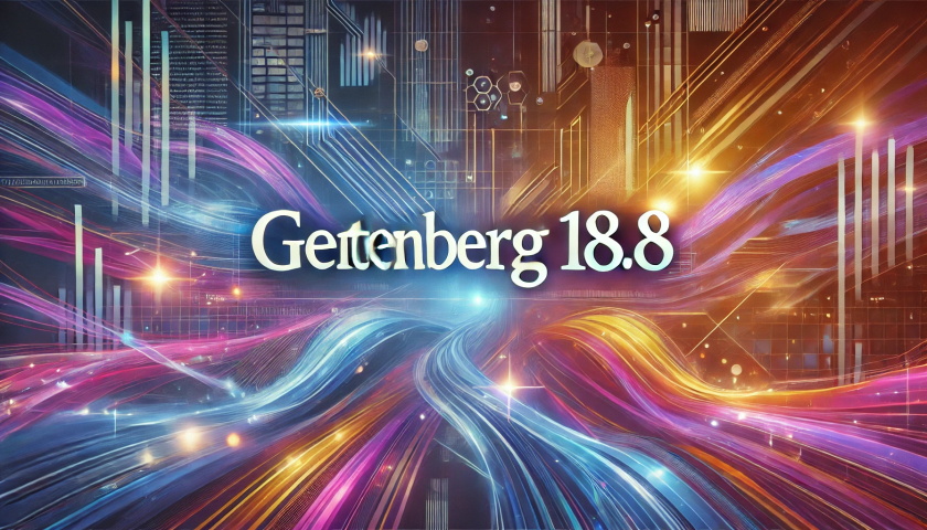 Gutenberg 18.8 已发布并可供下载！