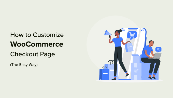 Como aumentar as conversões personalizando as páginas de checkout do WooCommerce