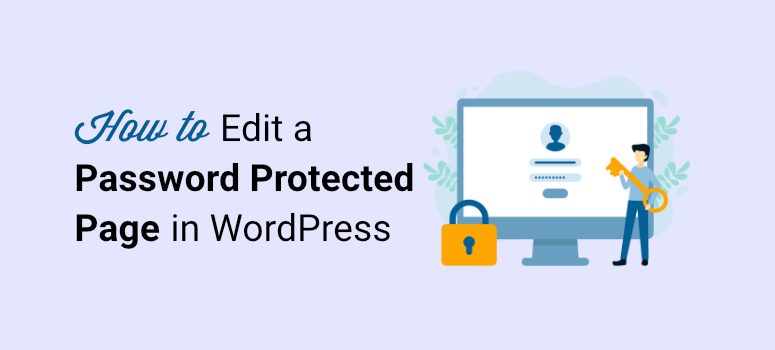 Proteção por senha da página do WordPress: por que é importante e como alcançá-la