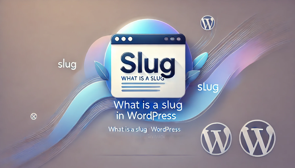 WordPress Slug: Definition, Importance, and Its Impact on SEO