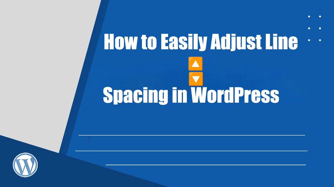 Enhancing User Experience: How to Easily Adjust Line Spacing in WordPress