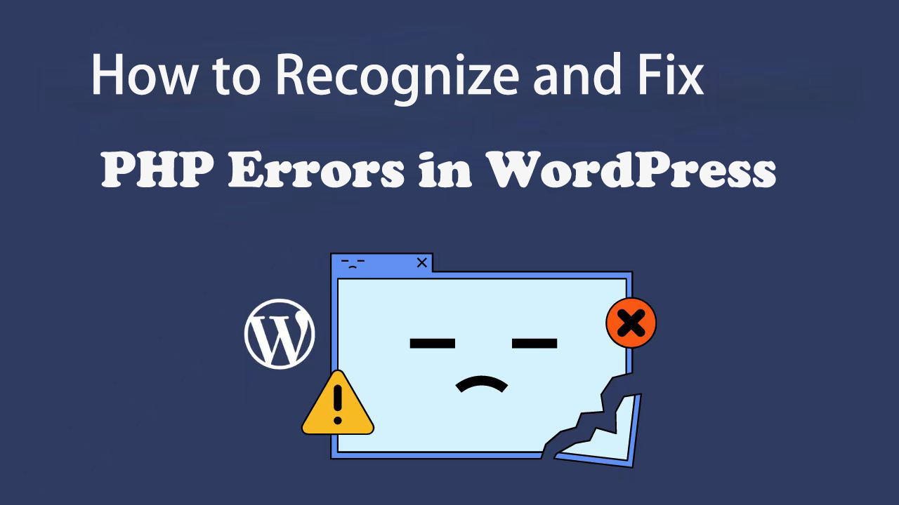 How to Quickly Identify and Fix PHP Errors in WordPress