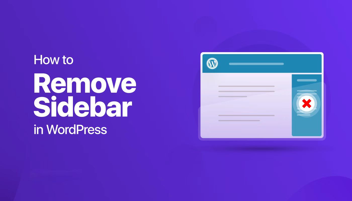 如何删除 WordPress 侧边栏：8 种简便方法提升网站设计