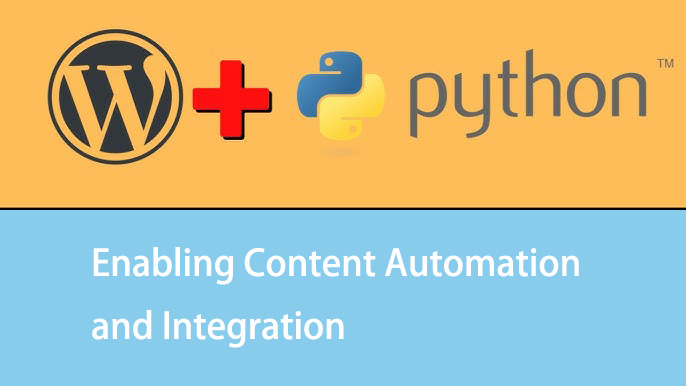 使用 Python 集成 WordPress REST API 实现内容自动化与数据操作