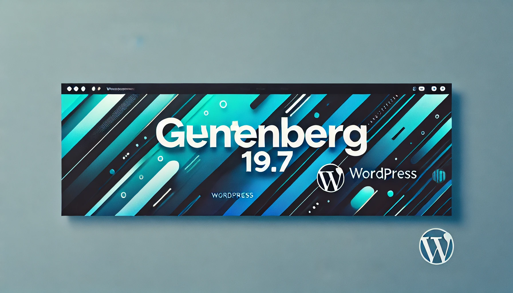 Gutenberg 19.7 更新亮点：全局样式、模板切换、特色图像设置优化