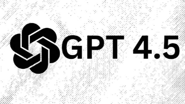 GPT-4.5 Analyse approfondie : dernières mises à jour de la technologie de l'IA, points forts fonctionnels et implications futures